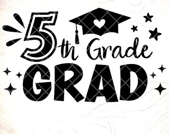 5th Grade Graduation SVG: Last Day of School ,Cricut Cut Files, Digital Download