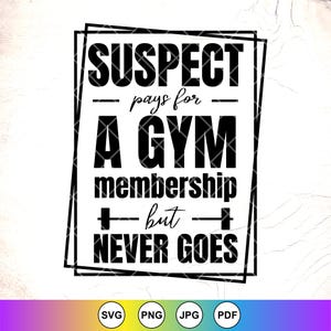 Verdächtiger zahlt für eine Fitnessstudio-Karte, geht aber nie SVG, lustiges Workout svg, Gym Shirt svg, sarkastisches Workout svg, Instant Download File für Cricut