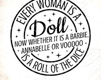 Every Woman Is A Doll SVG: Funny Women's Sarcastic Design,Cricut Cut Files, Digital Download
