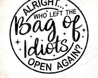 Grappige sarcastische idioten SVG: shirtontwerp met humor voor volwassenen, Cricut Cut-bestanden, digitale download