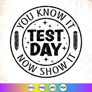 Sie wissen es jetzt, zeigen Sie es Test Tag SVG, Testen SVG, Lehrer Test Tag SVG, Rock Der Test Sofort Download Dateien für Cricut
