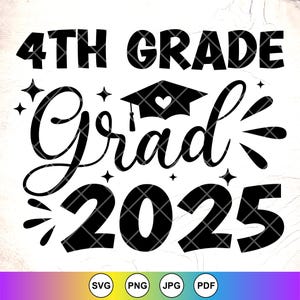4th Grade Grad 2025 SVG, 4th Grade Graduation svg, Last Day of School SVG,Fourth Grade Graduation Gift svg,Instant Download Files for Cricut