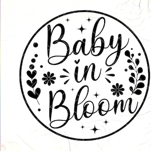 Baby in Bloom SVG, Kuchendeckel SVG, Baby-Dusche-Dekor, Kindergeburtstag, Baby-Ankündigung svg, Gender Reveal svg, Instant Download-Dateien für Cricut