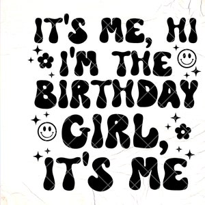 C'est moi Salut, je suis la fille qui fête son anniversaire, c'est moi SVG, fête d'anniversaire mignonne, anniversaire rétro groovy, svg Birthday Girl, fichiers à téléchargement instantané pour Cricut