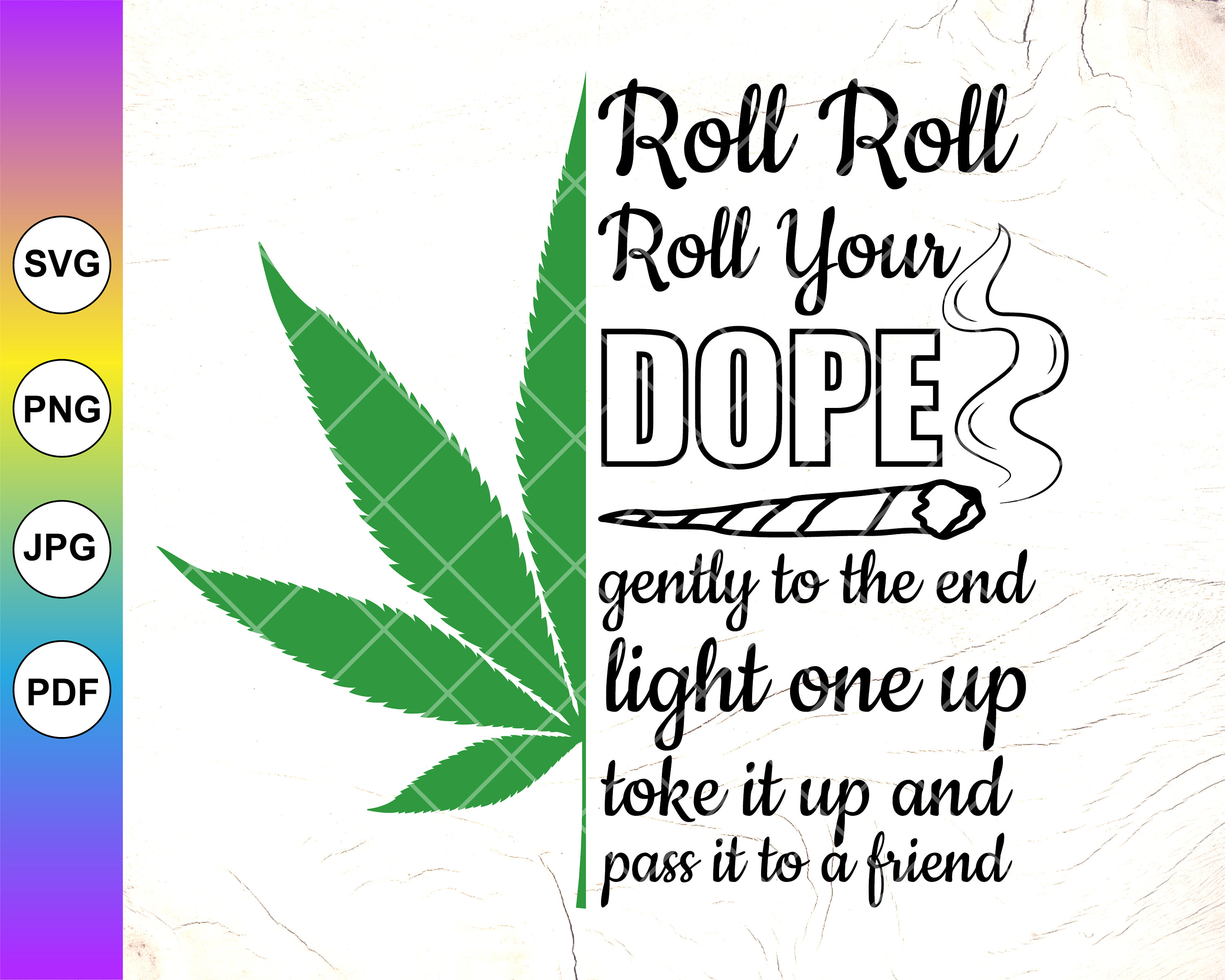 Roll Roll Roll Your Dope SVG, Funny Weed Svg, Rolling Tray Svg, Car Decal,  Adult Humor Svg, Marijuana SVG, Instant Download Files for Cricut - Etsy, image size:3000x2400