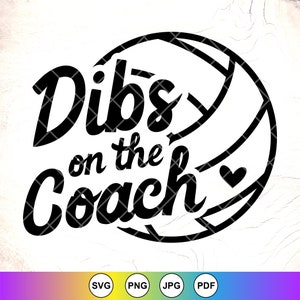 Dibs sull'allenatore SVG, moglie dell'allenatore Svg, giornata di gioco Svg, mamma di pallavolo Svg, camicia moglie di pallavolo Svg, sport Svg, download istantaneo File per Cricut