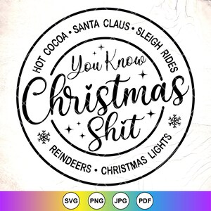 You Know Christmas Shit SVG, Funny Christmas SVG, Christmas Sign SVG, Sarcastic Xmas Gift SVG, Holiday SVG, Instant Download-bestanden voor Cricut