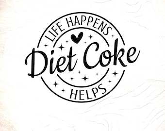 Life Happens cola light helpt SVG, Funny Soda Lover Gift, gesneden bestanden, digitale download