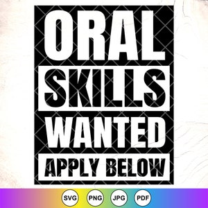 Oral skills wanted apply below SVG,Adult Humor,Funny Men gift svg,Sarcastic svg, Sarcasm svg, Rude Saying, Instant Download Files for Cricut