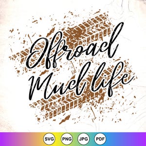 Offroad Mud Life SVG, svg tout-terrain, svg de boue, randonnée svg, svg drôle de bouée, VTT svg, fichiers à téléchargement immédiat pour Cricut
