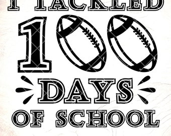 I Tackled 100 Days of School SVG: Football Teacher ShirtBack to School,Cricut Files,Digital Download