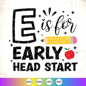 May include: Black and white graphic design with the text "E is for EARLY HEAD START". The graphic includes a pencil, a red apple, and stars.