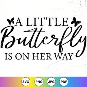 Een kleine vlinder is onderweg SVG, babyshower uitnodigen clipart, decor meisjes slaapkamer, baby meisje vlinder SVG, Instant Download bestand voor Cricut