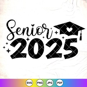 Senior 2025 SVG,Class Of 2025 Graduate SVG,Graduation svg,Last Day of School, Graduation Gift,Senior Class ,Instant Download File for Cricut