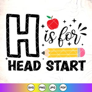 H ist für Head Start SVG, Head Start Shirt SVG, Back to School SVG, Lehrer Tag SVG, Head Start Lehrer Geschenk svg, Instant Download für Cricut