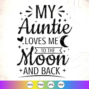 Tante SVG, neue Tante SVG, meine Tante liebt mich zum Mond und zurück SVG, Baby Strampelanzug Geschenk, lustige Kleinkind svg, Instant Download-Datei für Cricut