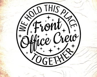 Front Office Crew SVG: Wir halten diesen Ort zusammen, Büroangestellte Geschenk, digitaler Download