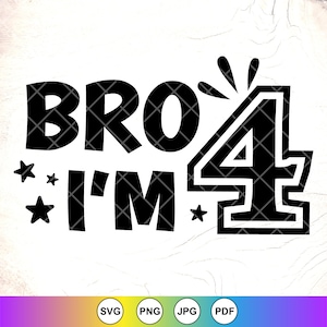 Bro ich bin 4 svg, 4 Jahre altes SVG, Geburtstagskind svg, Jungen 4. Geburtstagsgeschenk, Geburtstagsparty svg, Geburtstagshemd svg, Instant Download-Datei für Cricut