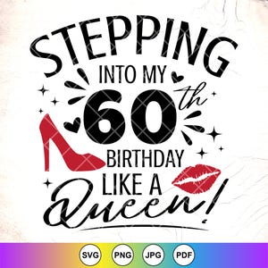 Stepping into my 60th like a Queen SVG,60th Birthday Svg,60 years old Svg,Funny birthday gift,Birthday Queen svg,Instant Download for Cricut