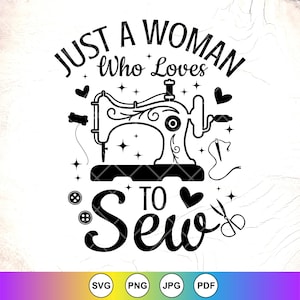 Gewoon een vrouw die dol is op naaien SVG, Sewing Lover svg, naaishirt svg, grappig quilten Svg, quiltcadeau, naaicadeau, instant download voor Cricut