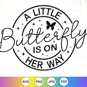 Een kleine vlinder is op haar weg SVG, baby shower uitnodigen clipart, meisjes slaapkamer decor, baby meisje vlinder SVG, instant download bestand voor Cricut