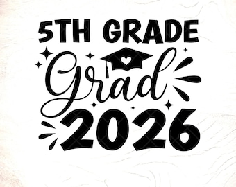 5th Grade Grad 2026 SVG: Last Day of School Design, Graduation Gift, Digital Download
