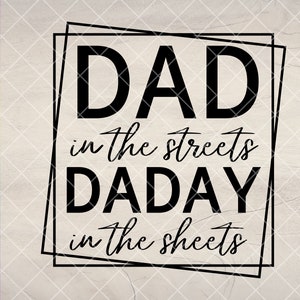 Papá en las calles papá en las sábanas svg,Papá svg,Regalos divertidos del Día del Padre,Cita de papá,Mejor papá de todos los tiempos svg,Descarga instantánea de archivos para Cricut
