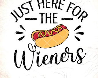 Solo aquí por las salchichas SVG PNG: Divertido perrito caliente del 4 de julio, archivos de corte Cricut, descarga digital
