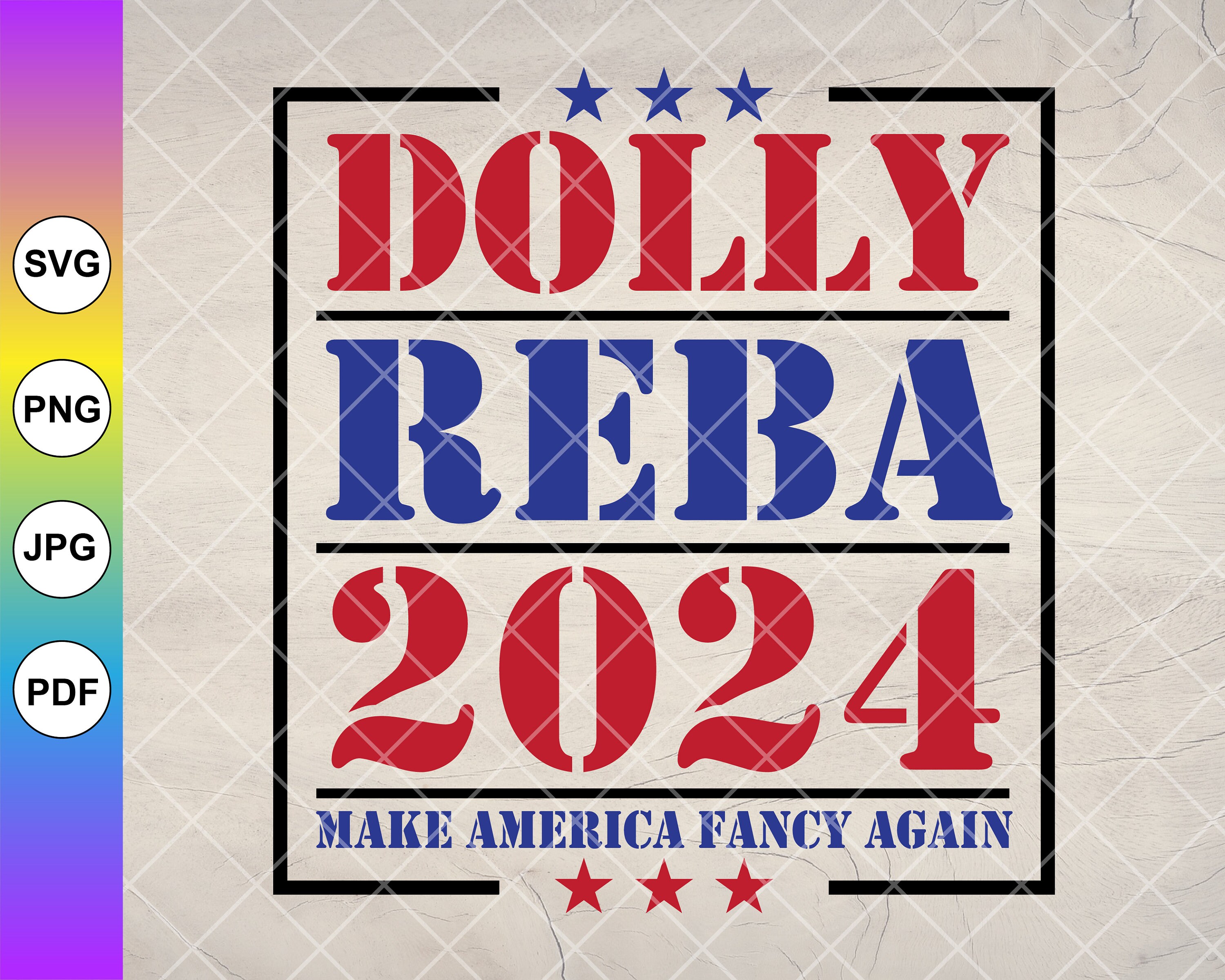 Dolly Reba 2025 Svg,make America Fancy Again ,president Svg,funny