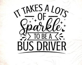 Sparkle Bus Driver SVG: School Bus Quote Appreciation ,Cricut Cut Files, Digital Download