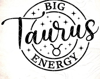 Big Taurus Energy SVG: Zodiac Sign Constellation Design,Cricut Cut Files, Digital Download