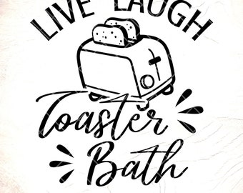 Live Laugh broodrooster bad SVG: grappig sarcastisch Cricut ontwerp, Cricut Cut-bestanden, digitale download