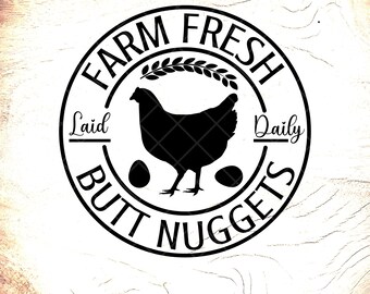 Farm Fresh Butt Nuggets SVG, Farm Farmhouse Decor, Cricut Files, Digital Download