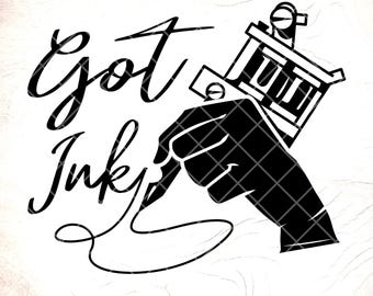 Tattoo Machine SVG: Got Ink Design, Tattoo Artist Gift,Cricut Cut Files, Digital Download