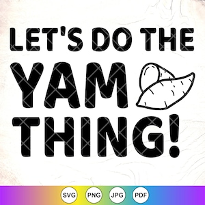 Faisons l'igname SVG, SVG drôle de Thanksgiving, patate douce SVG, SVG automne tendance, dîner de Thanksgiving, fichiers à téléchargement immédiat pour Cricut