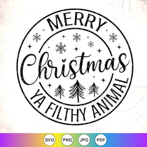 Merry Christmas Ya schmutziges Tier SVG, lustige Weihnachts-Zitate svg, Weihnachtsfilm-Svg, Weihnachten Shirt svg, Instant Download-Dateien für Cricut