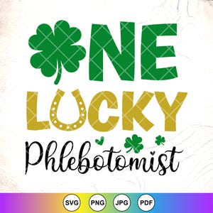 May include: A green shamrock and gold horseshoe with the text "One Lucky Phlebotomist" in black. This design is perfect for a St. Patrick's Day themed gift.