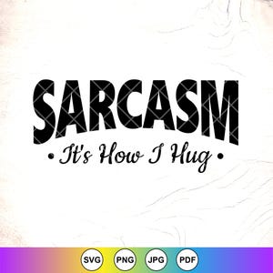 Sarcasme c'est comment je câlins SVG, dictons drôles Svg, humour adulte svg, svg sarcastique, sarcasme svg, citations humour, fichiers à téléchargement immédiat pour Cricut