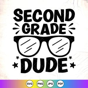 Second Grade Dude SVG:Back to School Design,2nd Grade svg,1st Day Of School,Cut Files,Digital Download
