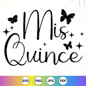 Mis Quince SVG, Mis Quinceanera, 15th Birthday Party svg,Mis 15th,Sweet 15 Svg,Quince Squad,Quinceañera Svg,Instant Download File for Cricut