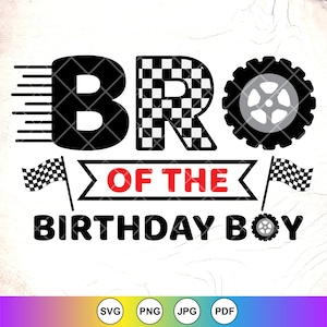 Race Bro of the Birthday Boy svg, Race Family SVG, Race Birthday svg, Birthday Boy Racing Cars lover gift, Instant Download Files for Cricut