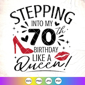 70th Birthday Queen SVG: Stepping Into My 70th,Birthday Shirt Design,Birthday gift,Cricut Cut Files,Digital Download