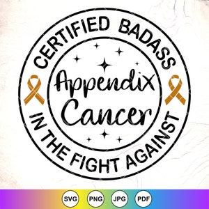 Certified Badass in the fight against Appendix Cancer SVG,Amber Ribbon Ribbon svg,Appendix Cancer Awareness,Instant Download File for Cricut