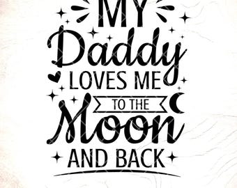Daddy Loves Me To The Moon SVG: Baby Onesie Design,Cricut Cut Files, Digital Download