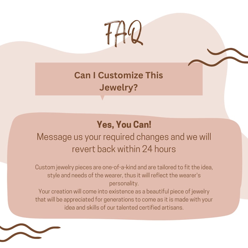 May include: A graphic with the text "FAQ" in a handwritten style. The text "Can I Customize This Jewelry?" is displayed, followed by "Yes, You Can!" and information about customization and turnaround time. The image is in shades of brown and beige.