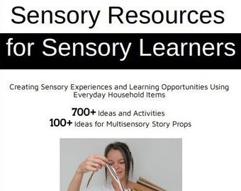 Sensory Resources for Sensory Learners 800+ Ideas to Support Learning and Sensory Engagement