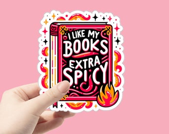 I Like My Books Extra Spicy Sticker, Book Sticker, Spicy Romance Gift, Gift for Book Lover, Romance Reader, Bookworm Sticker, gift for her