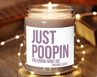 Michael Scott (the Office) candle - Just poopin quote - the Office fan bathroom decor-Funny Poop Decor-Christmas Gift