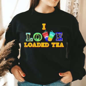 Herbalife Nutrition | Tea Sweatshirt | Nutrition Club Gear | Herbalife Sweatshirt | Herbalife Shirts | Nutrition Tea | Loaded Tea Shirt