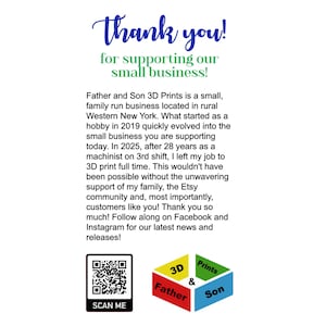 May include: White background with text in blue and green. The text reads "Thank you! for supporting our small business!" and a message from Father and Son 3D Prints. Includes a QR code and logo.